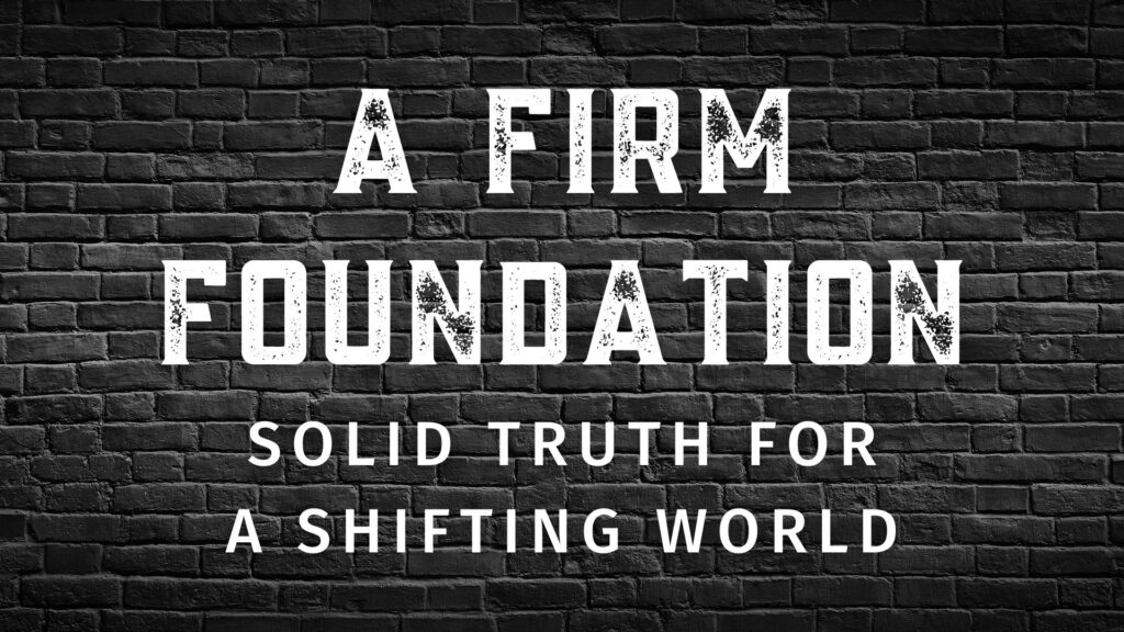 A Firm Foundation Series