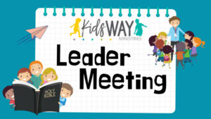 KidsWay Leader Meeting
