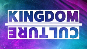 Kingdom Culture Sermon Series