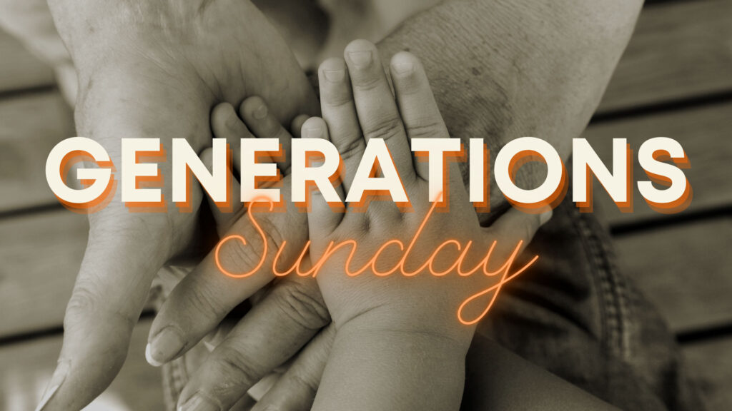 Generations Sunday