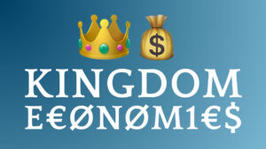 Kingdom Economics Sermon Series