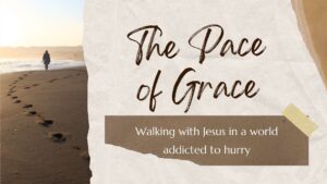 The Pace of Grace