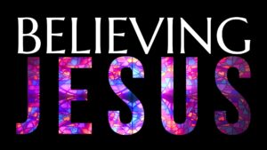 Believing Jesus