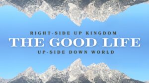 The Good Life Sermon Series